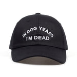 IN DOG YEARS I'M DEAD Embroidery Dad Hat 100% Cotton Baseball Cap Buzzwords Snapback Caps Unisex Fashion Adjustable Hot sales